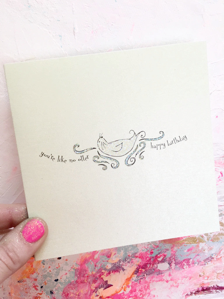 You're Like No Otter