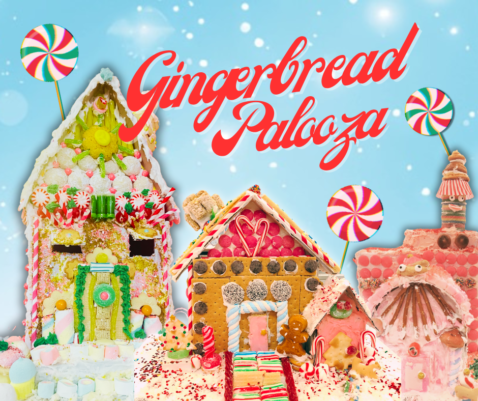 Gingerbread Palooza - December 7th