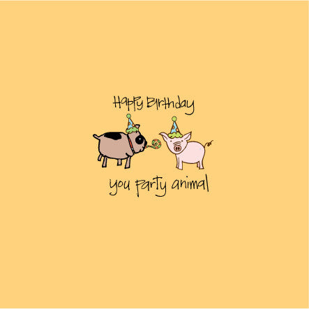 Happy birthday you party animal
