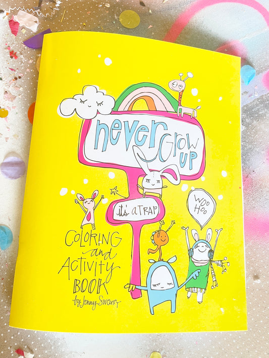 Never Grow Up Activity and Coloring Book
