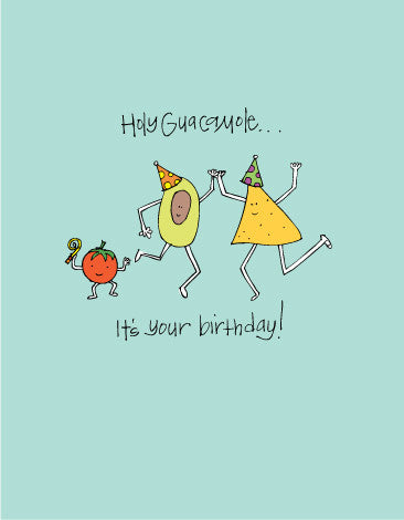 Holy guacamole! It's your birthday!